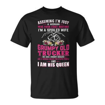 Assuming Woman Im A Spoiled Wife Of A Grumpy Old Trucker Unisex T-Shirt | Mazezy