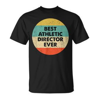 Athletic Director | Best Athletic Director Ever Unisex T-Shirt - Seseable