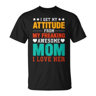 I Get My Attitude From My Awesome Mom For Daughter Son T-shirt - Thegiftio