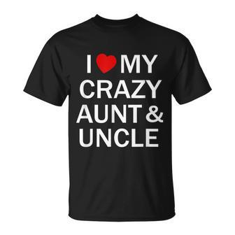 Aunt | I Love My Crazy Aunt And Uncle Gift Unisex T-Shirt | Mazezy