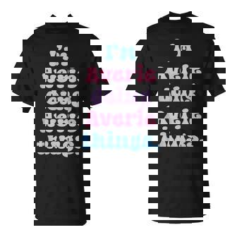 Im Averie Doing Averie Things Name T-Shirt - Seseable