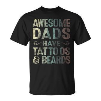 Awesome Dads Have Tattoos & Beards Bearded Dad Fathers Day Gift For Mens Unisex T-Shirt