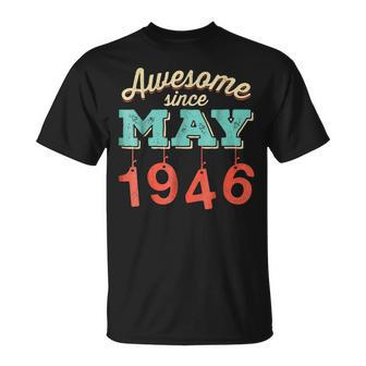 Awesome Since May 1946 Awesome 72Nd Birthday Gift T Unisex T-Shirt | Mazezy
