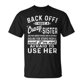 Back Off I Have A Crazy Sister And Im Not Afraid - Mens Standard Unisex T-Shirt - Monsterry CA