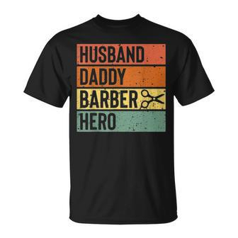 Barber Dad Husband Daddy Hero Fathers Day Gift V2 Unisex T-Shirt - Seseable