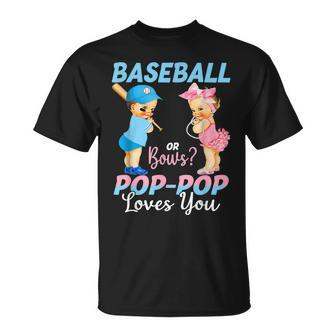 Baseball Or Bows Pop Pop Loves You Baby Gender Reveal T-Shirt - Seseable