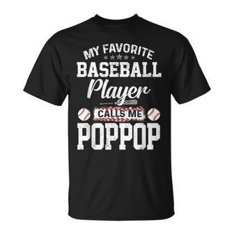 Baseball Dad My Favorite Baseball Player Calls Me Poppop Gift For Mens Unisex T-Shirt