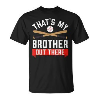 Baseball Sister Thats My Brother Out There Womens Ball Unisex T-Shirt | Mazezy