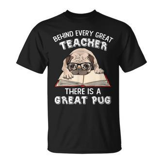 Behind Every Great Teacher There Is A Great Pug Saying T-shirt - Thegiftio UK