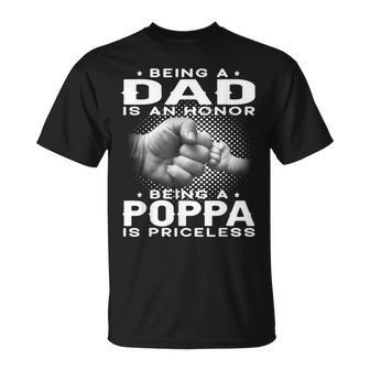 Being A Dad Is An Honor Being A Poppa Is Priceless Grandpa Gift For Mens Unisex T-Shirt | Mazezy