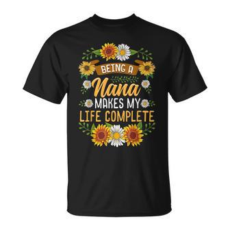 Being A Nana Makes My Life Complete Sunflower Gift Unisex T-Shirt | Mazezy AU