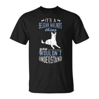 Belgian Malinois Police Dog Thing Beglian Malinois Dog Lover T-Shirt - Seseable