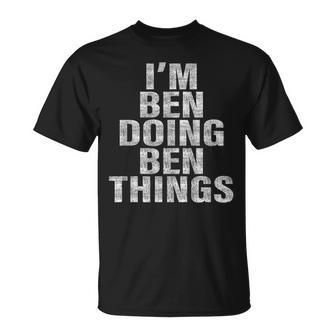 Im Ben Doing Ben Things Ben T-Shirt - Seseable