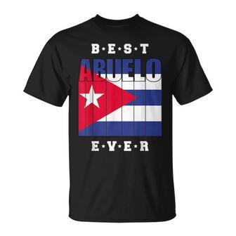 Best Abuelo Ever Cuban Fathers Day Cuba Flag Abuelo Gift For Mens Unisex T-Shirt - Seseable
