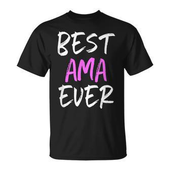 Best Ama Ever Funny Cute Mothers Day Gift Unisex T-Shirt - Seseable