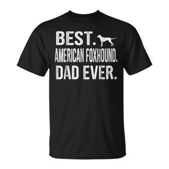 Best American Foxhound Dad Ever Unisex T-Shirt | Mazezy