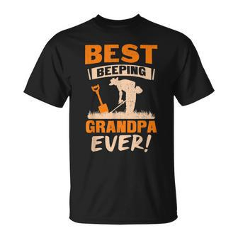 Best Beeping Grandpa Ever Metal Detecting Funny Gift Gift For Mens Unisex T-Shirt - Seseable