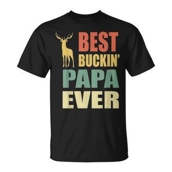 Best Buckin Papa Ever Fathers Day Gifts Vintage Deer Unisex T-Shirt - Seseable