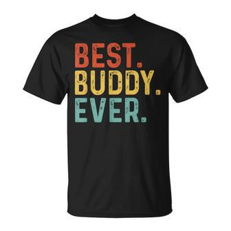 Best Buddy Ever Retro Vintage Unique Gifts For Buddy Unisex T-Shirt - Seseable