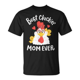 Best Cluckin Mom Ever Funny Mothers Day Chicken Farm Unisex T-Shirt - Seseable