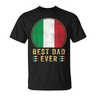 Best Dad Ever Italian Father Country Italy Flag Gift For Mens Unisex T-Shirt - Seseable