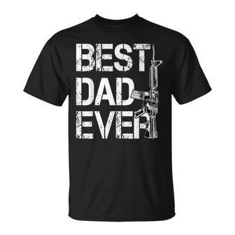 Best Dad Ever Pro Gun Fathers Day Gift Unisex T-Shirt - Seseable