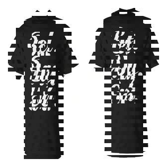 Best Day Ever Gift Funny Party Unisex T-Shirt - Seseable