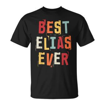 Best Elias Ever Popular Retro Birth Names Elias Costume Unisex T-Shirt - Seseable