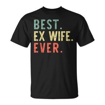 Best Ex Wife Ever Cool Funny Gift Unisex T-Shirt - Seseable