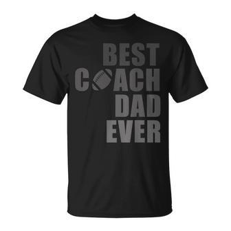 Best Football Coach Dad Ever Football Coach T Gift For Mens Unisex T-Shirt | Mazezy