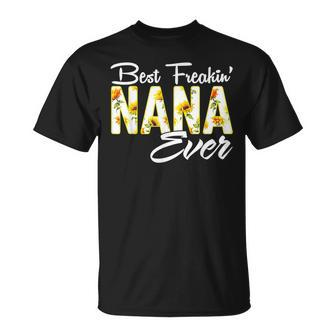 Best Freakin Nana Ever Sunflower Unisex T-Shirt - Seseable