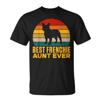 Best Frenchie Aunt Ever Frenchie Aunt Unisex T-Shirt - Seseable