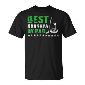 Best Grandpa By Par Golf Lover Fathers Day Funny Dad Gift For Mens Unisex T-Shirt