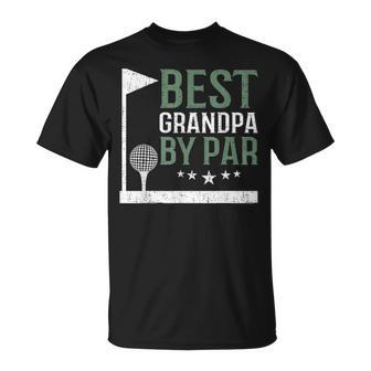Best Grandpa By Par Golf Lover Fathers Day Funny Dad Gift V2 Unisex T-Shirt - Seseable