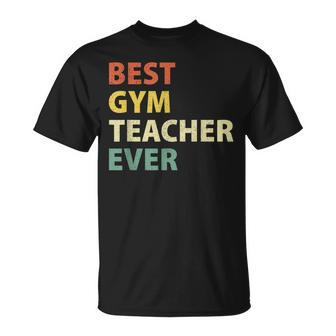 Best Gym Teacher Ever Retro Physical Education Gift Unisex T-Shirt - Seseable