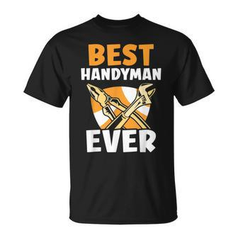 Best Handyman Ever Fix Handymen Diy Repairing Unisex T-Shirt - Seseable