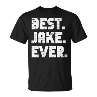 Best Jake Ever Popular Birth Names Jake Costume Unisex T-Shirt - Seseable