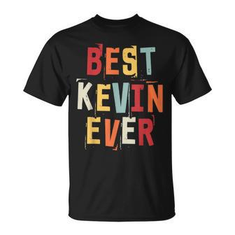 Best Kevin Ever Popular Birth Names Kevin Costume Unisex T-Shirt - Seseable