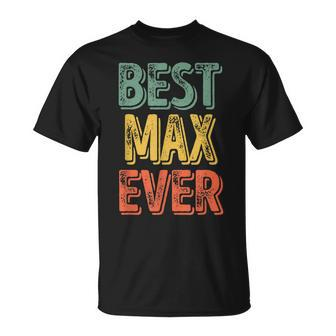 Best Max Ever Personalized First Name Max T-Shirt - Seseable