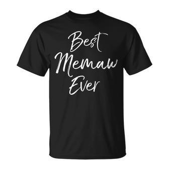 Best Memaw Ever Mothers Day Gift For Grandma Unisex T-Shirt | Mazezy