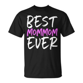 Best Mommom Ever Funny Grandma Gift Mom Mom Mothers Day Unisex T-Shirt - Seseable