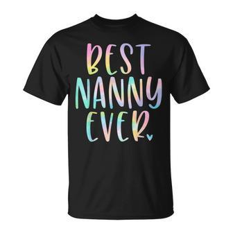 Best Nanny Ever Gifts Grandma Mothers Day Tie Dye Unisex T-Shirt - Seseable