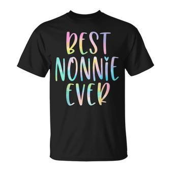 Best Nonnie Ever Gifts Grandma Mothers Day Tie Dye Unisex T-Shirt - Seseable