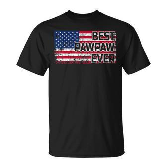 Best Pawpaw Ever American Flag Fathers Day Gift Unisex T-Shirt - Seseable
