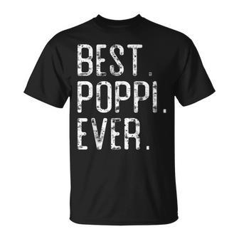 Best Poppi Ever Father’S Day Gift For Poppi Unisex T-Shirt - Seseable