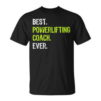Best Powerlifting Coach Ever Funny Gift Design Unisex T-Shirt - Seseable