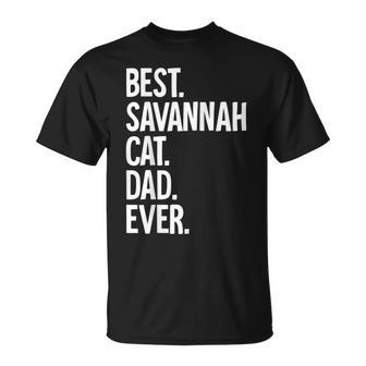 Best Savannah Cat Dad Ever Unisex T-Shirt - Seseable