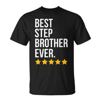 Best Step Brother Ever Sibling Family Funny Step Bro Unisex T-Shirt - Seseable