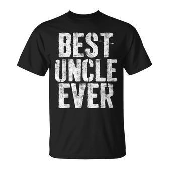 Best Uncle Ever Fathers Day Gift Gift For Mens Unisex T-Shirt - Seseable