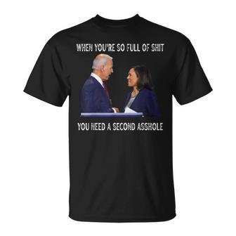 Biden When Youre So Full Of ShiT You Need A Second Asshole Unisex T-Shirt | Mazezy